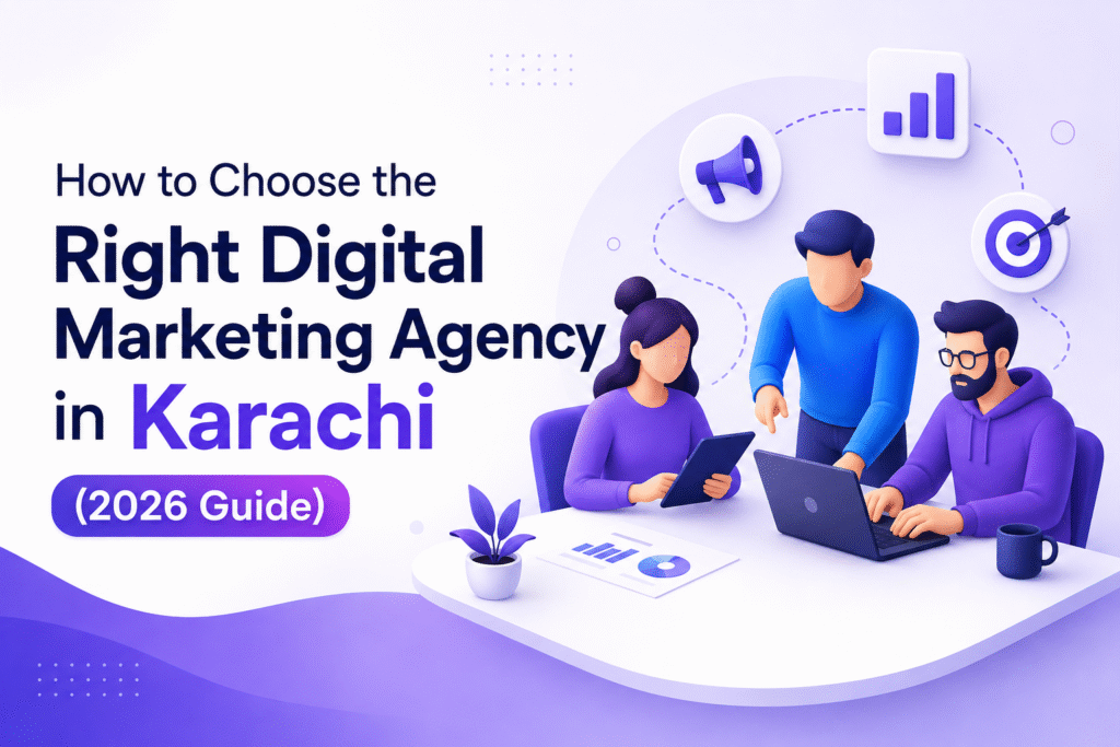 How to choose the right digital marketing agency in Karachi for SEO, Google Ads, social media marketing and business growth.
